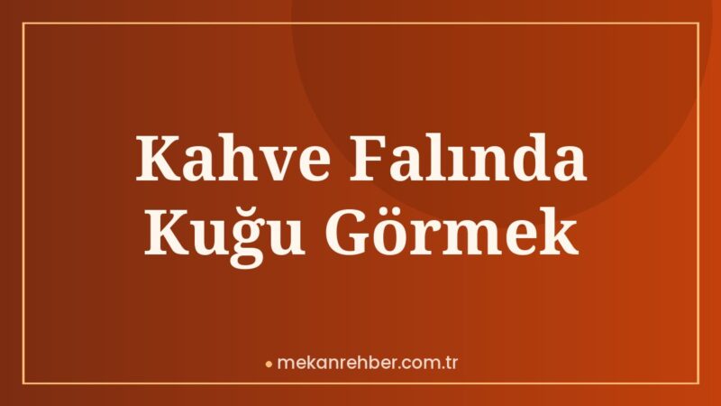 Kahve Falında Kuğu Görmek