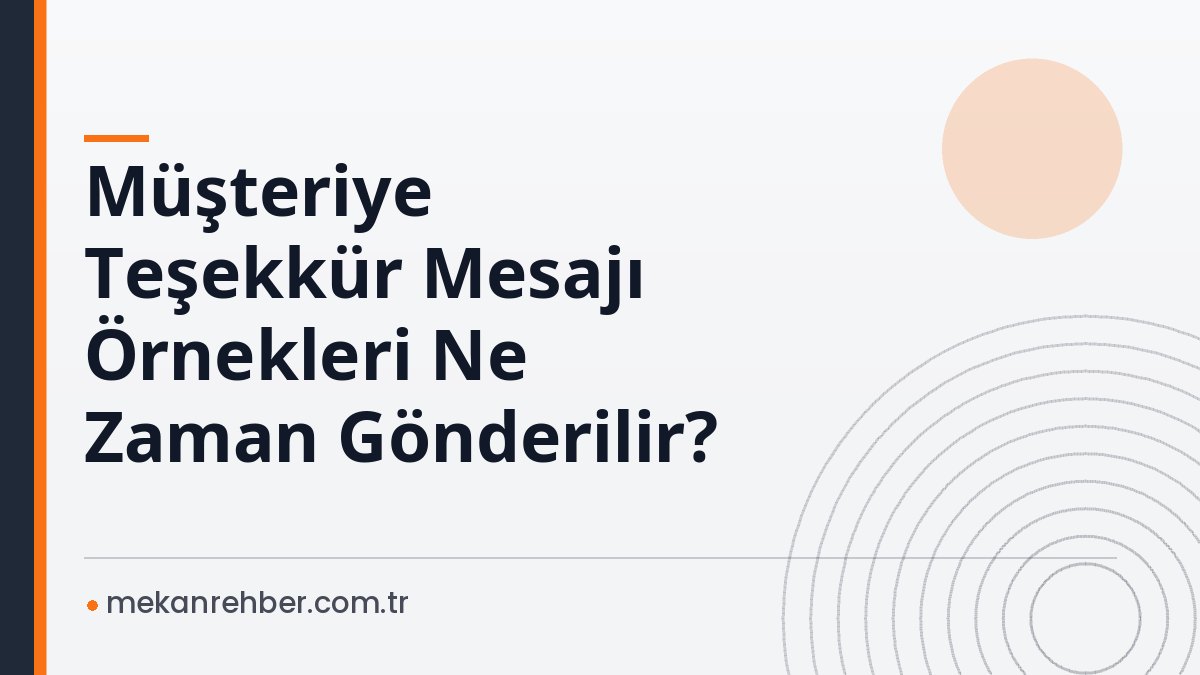 Müşteriye Teşekkür Mesajı Örnekleri Ne Zaman Gönderilir?