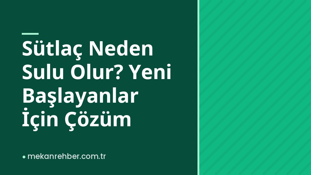 Sütlaç Neden Sulu Olur? Yeni Başlayanlar İçin Çözüm